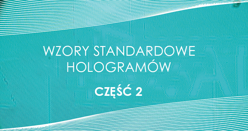 Hologramy standardowe od Holografia Polska – część 2